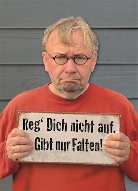 Bernd Stelter - Reg’ Dich nicht auf. Gibt nur Falten!